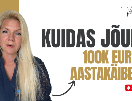 Kuidas jõuda 100K eurose aastakäibeni?